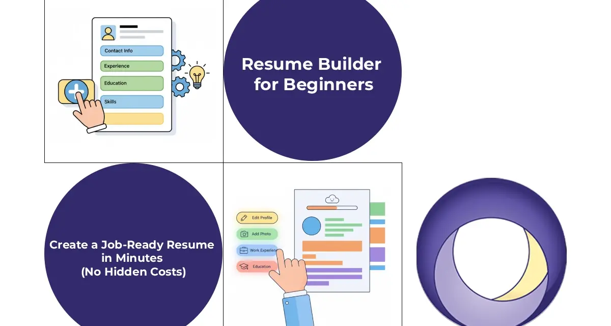 Resume Builder for Beginners: Create a Job-Ready Resume in Minutes (No Hidden Costs) resume builder for beginners